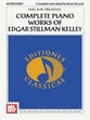 Complete Piano Works-Edgar Kelley piano sheet music cover